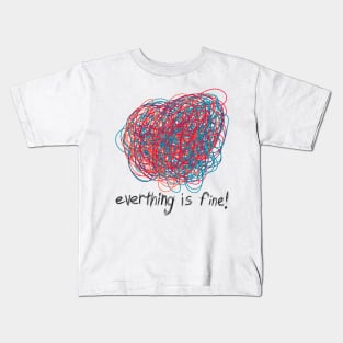 Everything is Fine Kids T-Shirt